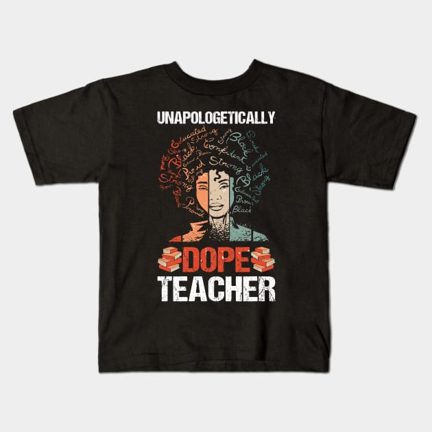 Unapologetically Dope Drip Afro Black History teacher Kids T-Shirt by hadlamcom